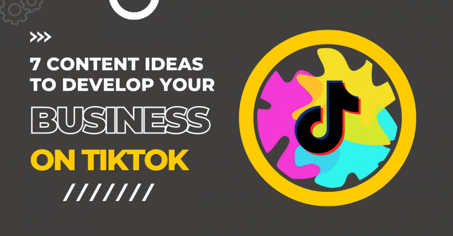 7 Content Ideas To Develop Your Business On TikTok